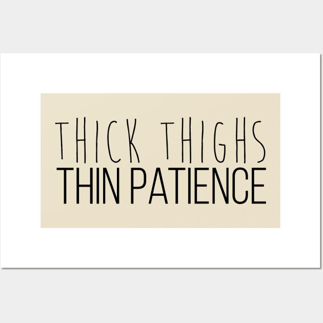 Thick Thighs Thin Patience Black Wall Art by Aspita